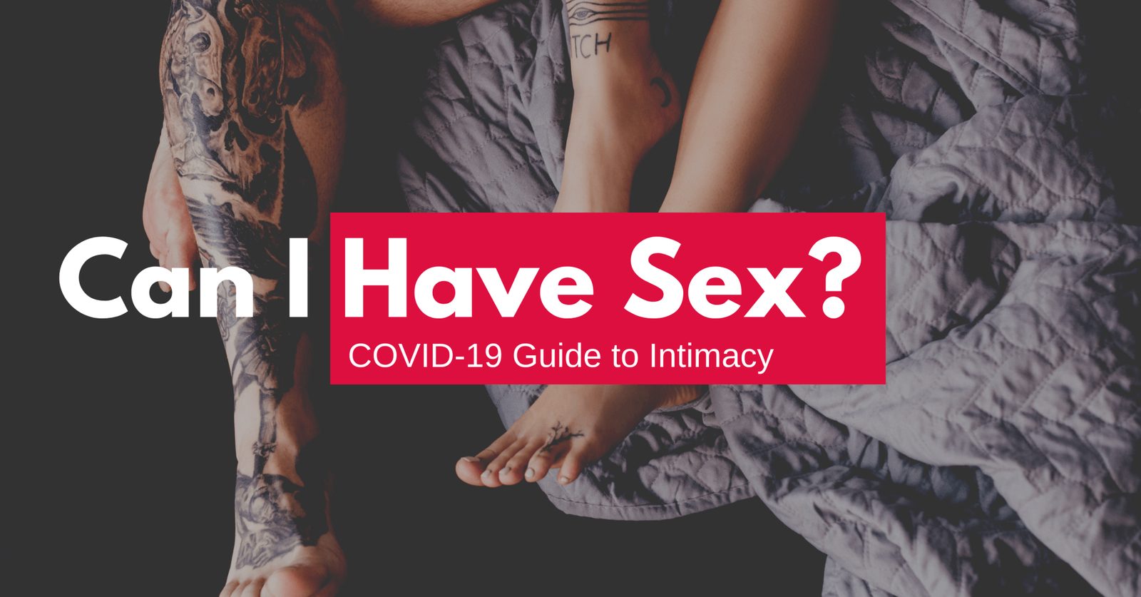 Can I Have Sex? A Guide to Intimacy During the Coronavirus Outbreak