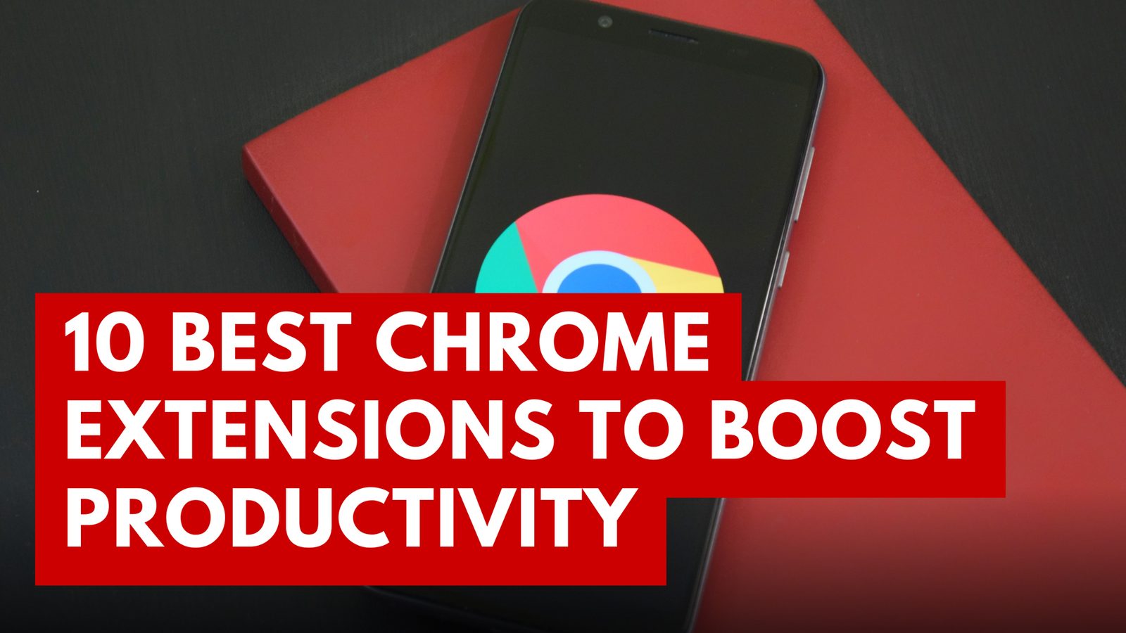 10 Best Chrome Extensions to Instantly Boost Productivity