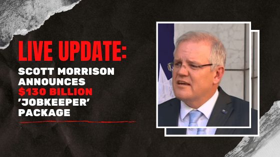 LIVE UPDATE: Scott Morrison announces $130 billion 'Jobkeeper' package to support Australian workers through COVID-19 pandemic