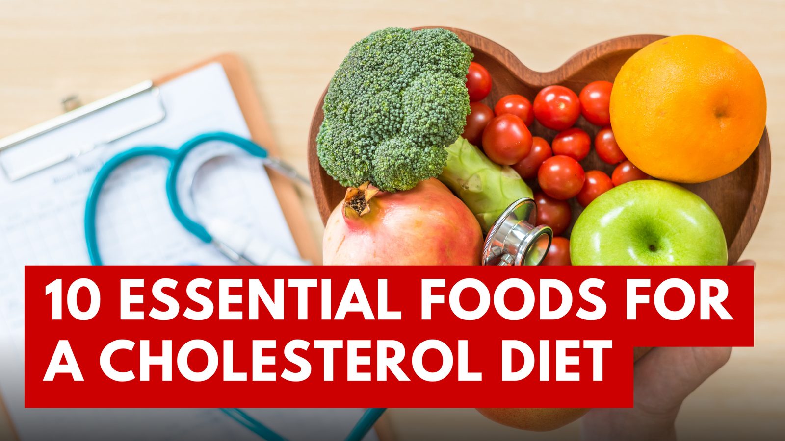 10 Essential Foods for a Cholesterol Diet to Boost Heart Health Naturally