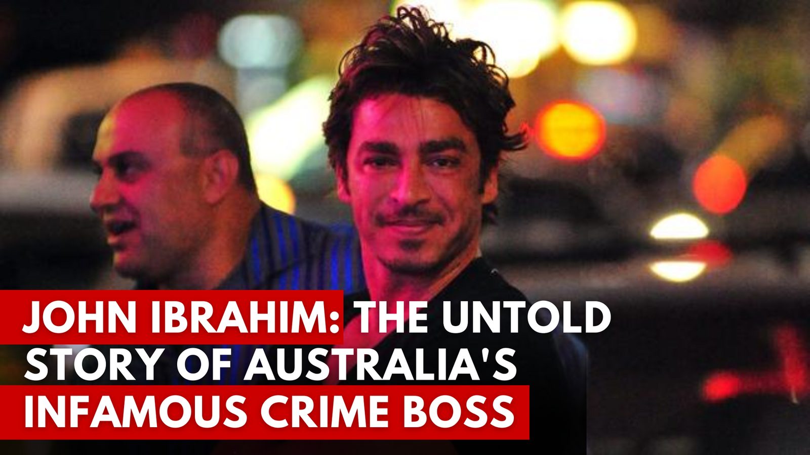 John Ibrahim: The Untold Story Of Australia's Infamous Crime Boss