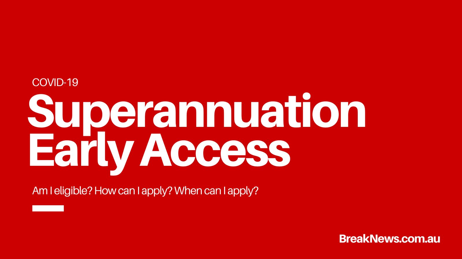 Temporary Early Release of Superannuation - When Can I Apply? Everything You Need to Know